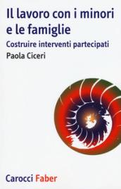 Il lavoro con i minori e le famiglie. Costruire interventi partecipati