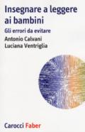 Insegnare a leggere ai bambini. Gli errori da evitare