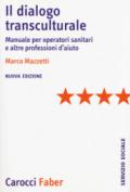 Il dialogo transculturale. Manuale per operatori sanitari e altre professioni di aiuto