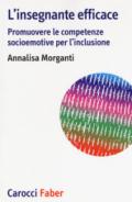 L'insegnante efficace. Promuovere le competenze socioemotive per l'inclusione