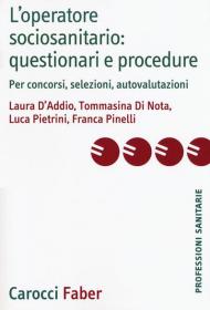 L' operatore sociosanitario: questionari e procedure. Per concorsi, selezioni, autovalutazioni