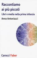 Raccontiamo ai più piccoli. Libri e media nella prima infanzia