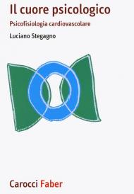 Il cuore psicologico. Psicofisiologia cardiovascolare