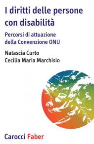 I diritti delle persone con disabilità. Percorsi di attuazione della convenzione ONU