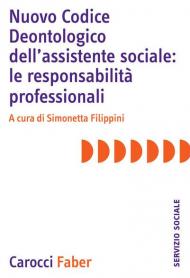 Nuovo Codice deontologico dell'assistente sociale: le responsabilità professionali