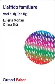 L' affido familiare. Voci di figlie e figli