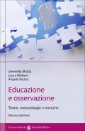 Educazione e osservazione. Teorie, metodologie e tecniche. Nuova ediz.