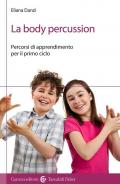 La body percussion. Percorsi di apprendimento per il primo ciclo