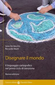 Disegnare il mondo. Il linguaggio cartografico nella scuola primaria