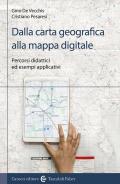 Dalla carta geografica alla mappa digitale. Percorsi didattici ed esempi applicativi