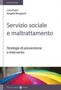 Servizio sociale e maltrattamento. Strategie di prevenzione e intervento