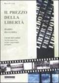 Il prezzo della libertà. Diario di guerra. I nomi dei caduti 34a Divisione USA. Eccidi e rappresaglie partigiani