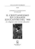 Il cristianesimo ed i grandi educatori del '900. Le religioni come sistemi educativi