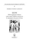 Sion. Il risorgimento ebraico come esegesi biblica attraverso le immagini dei poeti di Sion