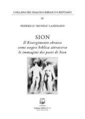 Sion. Il risorgimento ebraico come esegesi biblica attraverso le immagini dei poeti di Sion