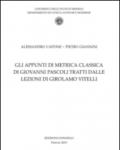 Gli appunti di metrica classica di Giovanni Pascoli tratti dalle lezioni di Girolamo Vitelli