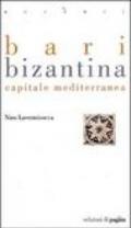 Bari bizantina. Capitale mediterranea
