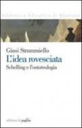 L'idea rovesciata. Schelling e l'ontoteologia