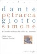 Dante, Petrarca, Giotto, Simone. Il cammino obliquo: la svolta del moderno