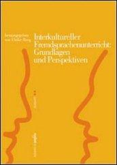 Interkultureller Fremdsprachenunterricht: Grundlagen und Perspektiven