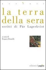 La terra della sera. Scritti di Par Lagerkvist