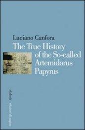 The true history of the so-called Artemidorus Papyrus