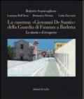 La caserma «Giovanni De Santis» della guardia di finanza a Barletta. La storia e il recupero. Ediz. illustrata