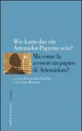 Ma come fa a essere un papiro di Artemidoro? Ediz. italiana, tedesca, inglese e francese