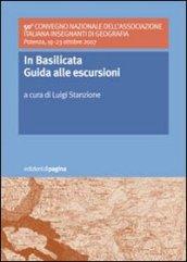 In Basilicata. Guida alle escursioni. 50º Convegno nazionale dell'Associazione Italiana Insegnanti di Geografia (Potenza, 19-23 ottobre 2007)