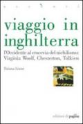 Viaggio in Inghilterra. L'Occidente al crocevia del nichilismo: Virginia Woolf, Chesterton, Tolkien