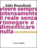 Vivere sempre intensamente il reale senza rinnegare e dimenticare nulla. Una testimonianza