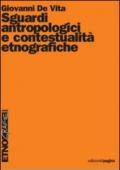 Sguardi antropologici e contestualità etnografiche