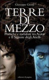 Terre di mezzo. Poetiche e metafore tra «Avatar» e «Il Signore degli Anelli»