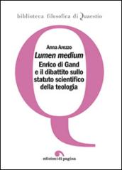 Lumen medium. Enrico di Gand e il dibattito sullo statuto scientifico della teologia