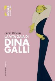 La vita gaia di Dina Galli