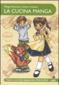 La cucina manga. Impara a cucinare giapponese divertendoti. Ediz. illustrata