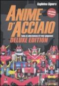 Anime d'acciaio. Guida al collezionismo di robot giapponesi. Ediz. lusso. Con CD-ROM