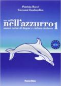 Un tuffo nell'azzurro. Nuovo corso di lingua e cultura italiana. Con CD Audio: 1