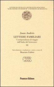 Lettere familiari. Corrispondenza di viaggio dall'Italia del Settecento. 3.