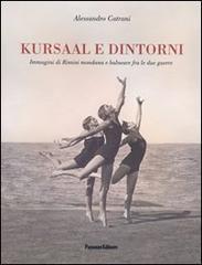 Kursaal e dintorni. Immagini di Rimini mondana e balneare fra le due guerre