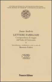 Lettere familiari. Corrispondenza di viaggio dall'Italia del Settecento. 5.