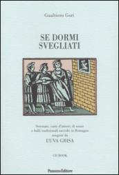 Se dormi svegliati. Serenate, canti d'amore, di nozze e balli tradizionali. Con CD Audio