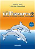 Un tuffo nell'azzurro 2. Nuovo corso di lingua e cultura italiana