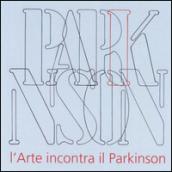 L'arte incontra il Parkinson. Catalogo della mostra