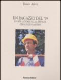 Un ragazzo del '99. Storia e storie nella trincea di Palazzo Garampi