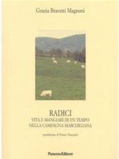 Radici. Vita e mangiari di un tempo nella campagna marchigiana