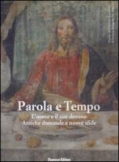 Parola e tempo 2014. L'uomo e il suo destino. Antiche domande e nuove sfide