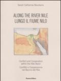 Along the river. Conflict and Cooperation within the Nile Basin-Lungo il fiume Nilo. Conflitto e cooperazione nel Bacino del Nilo. Ediz. bilingue