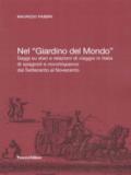 Nel «Giardino del Mondo». Saggi su diari e relazioni di viaggio in Italia di spagnoli e novohispanos dal Settecento al Novecento