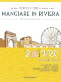 Mangiare in Riviera. Istruzioni per l'uso. Foodie guide. Percorsi del gusto: Rimini, Riccione, Santarcangelo di Romagna, Cesenatico, Cesena (2019/20)